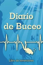 Comprar Diario De Buceo: Libro De Inmersiones Para Registrar Detalle