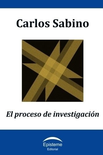 El Proceso De Investigacion - Carlos Sabino, de Sabino, Carlos A.. Editorial Grupo Union, tapa tapa blanda en español