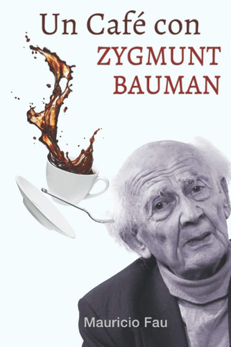 Livro: Um Café Com Zygmunt Bauman: Meia Hora A Sós Com Ele