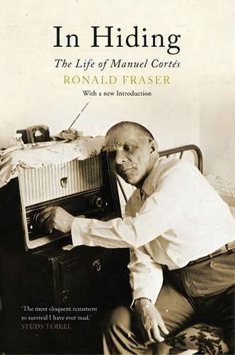 In Hiding : The Life Of Manuel Cortes, De Ronald Fraser. Editorial Verso Books, Tapa Blanda En Inglés