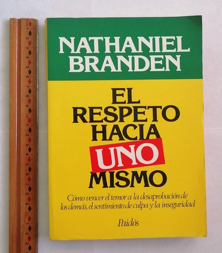 El Respeto Hacia Uno Mismo. Nathaniel Branden