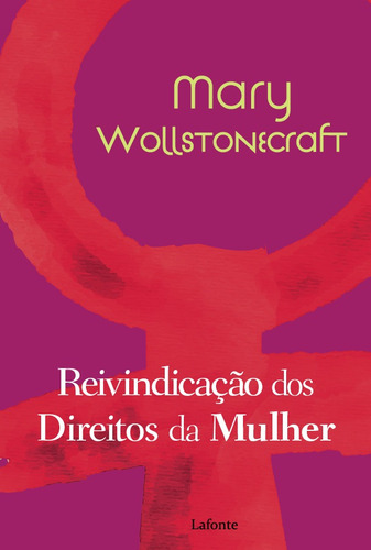 Reivindicação dos direitos da mulher, de Wollstonecraft, Mary. Editora Lafonte Ltda, capa mole em português, 2021