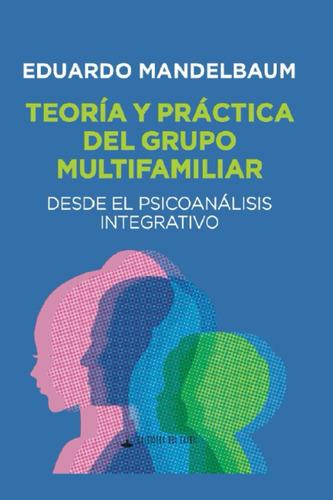 Libro: Teoría Y Práctica Del Grupo Multifamiliar: Desde El P