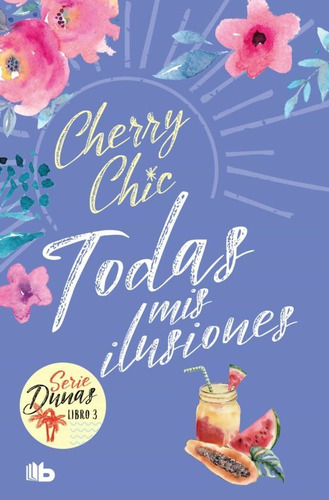 Todas Mis Ilusiones ( Dunas 3) Cherry Chic 