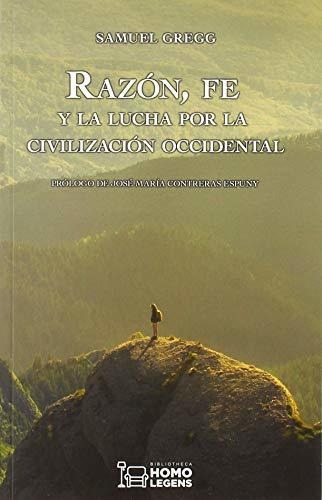 Razón Fe Y Lucha Por La Civilización Occidental