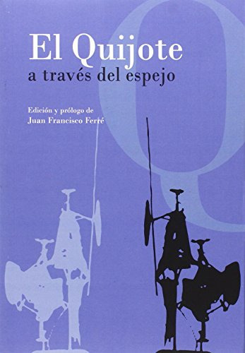 El Quijote A Traves Del Espejo - Ferre Juan Francisco