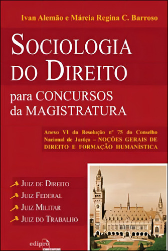 Sociologia Do Direito Para Concursos Da Magistratura, De Alemao, Ivan / Barroso, Marcia Regina C.. Editora Edipro, Capa Mole, Edição 1ª Edição - 2011 Em Português