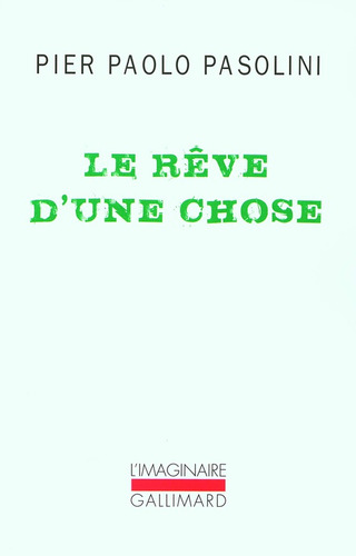 Le Rêve D'une Chose - Pier Paolo Pasolini