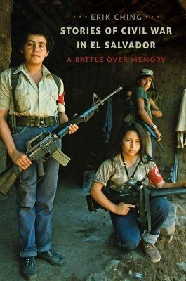 Libro Stories Of Civil War In El Salvador - Erik Ching