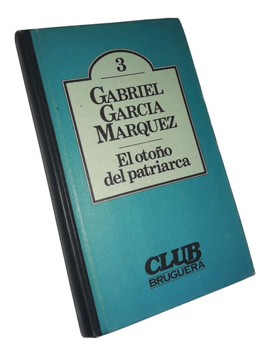 El Otoño Del Patriarca - Garcia Marquez / Club Bruguera