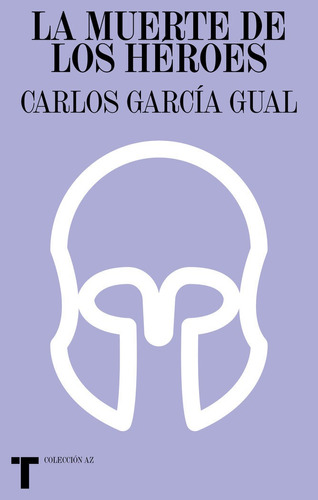 La Muerte De Los Hã©roes - Garcia Gual, Carlos