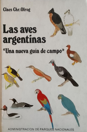 Las Aves Argentinas- C. Oirog- Parques Nacionales-como Nuevo