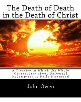 Libro The Death Of Death In The Death Of Christ: A Treati...