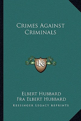 Libro Crimes Against Criminals - Hubbard, Elbert