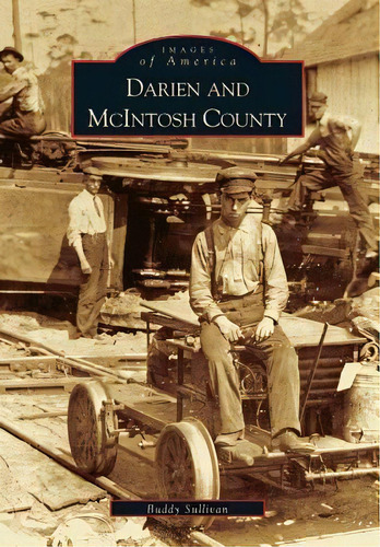 Darien And Mcintosh County, De Buddy Sullivan. Editorial Arcadia Publishing, Tapa Blanda En Inglés