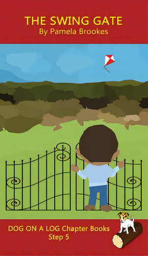 The Swing Gate Chapter Book: Sound-out Phonics Books Help Developing Readers, Including Students ..., De Brookes, Pamela. Editorial Dog On A Log Books, Tapa Dura En Inglés