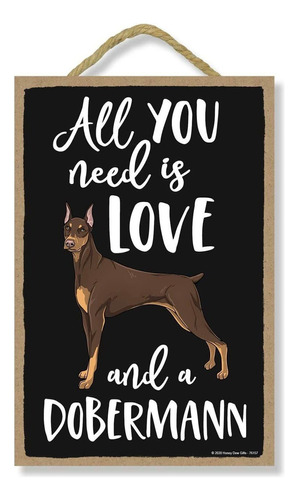 Todo Lo Que Necesitas Es Amor Y Un Dobermann Decoració...