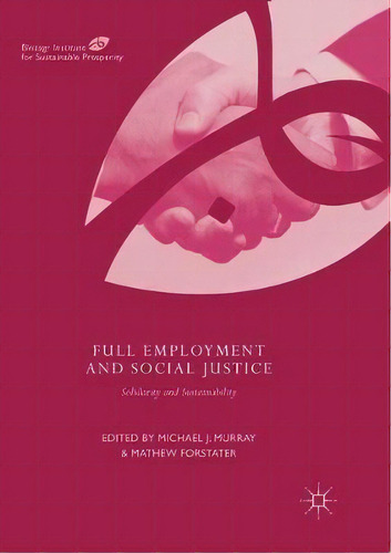 Full Employment And Social Justice, De Michael J. Murray. Editorial Springer International Publishing Ag, Tapa Blanda En Inglés