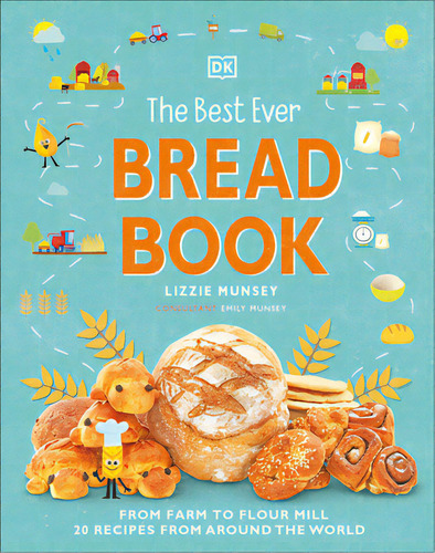 The Best Ever Bread Book: From Farm To Flour Mill, 20 Recipes From Around The World, De Munsey, Lizzie. Editorial Dk Pub, Tapa Dura En Inglés