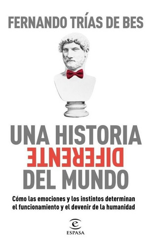 Una Historia Diferente Del Mundo - Fernando Trias De Bes