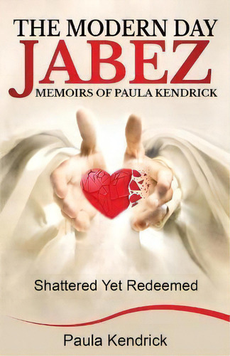 The Modern Day Jabez : Memoirs Of Paula Kendrick, De Paula Kendrick. Editorial Living Water Books, Tapa Blanda En Inglés