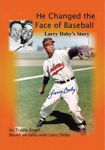He Changed The Face Of Baseball, De Trudie Engel. Editorial Xlibris Corporation, Tapa Dura En Inglés