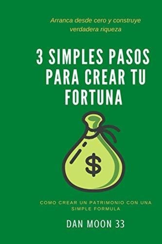 3 Simples Pasos Para Crear Tu Fortunao Crear Un, De Moon,. Editorial Independently Published En Español