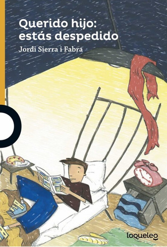 Jordi Sierra I Fabra - Querido Hijo: Estas Despedido