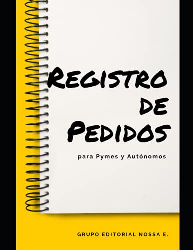Registro De Pedidos Para Pymes Y Autonomos: Cuaderno De Segu