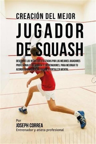 Creacion Del Mejor Jugador De Squash - Correa (entrenador...