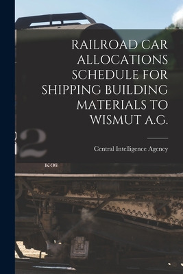 Libro Railroad Car Allocations Schedule For Shipping Buil...