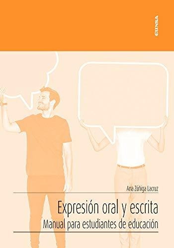 Expresión Oral Y Escrita: Manual Para Estudiantes De Educaci