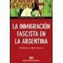 Inmigracon Fascista En La Argentina - Bertagna  Siglo Xxi