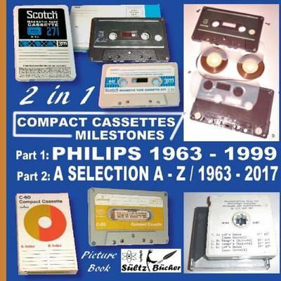 Libro Compact Cassettes Milestones - Philips 1963 - 1999 ...