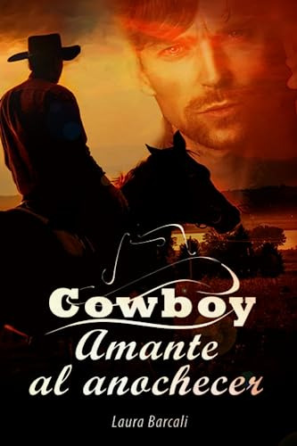 Cowboy, Amante Al Anochecer: Saga Gay Heterocuriosos (saga H