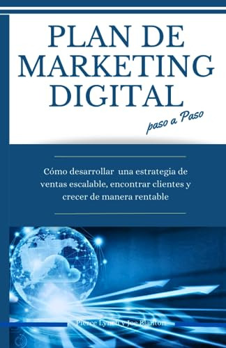 Plan De Marketing Digital Paso A Paso: Como Desarrollar Una