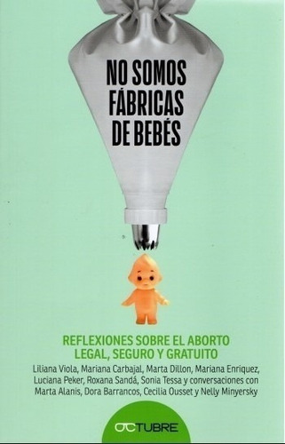 Libro No Somos Una Fabrica De Bebes - Reflexiones Sobre El A