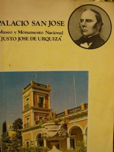 Palacio San Jose. Museo Y Monumento Nacional. J. J. Urquiza