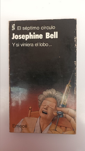 Y Si Viniera El Lobo... Josephine Bell . Usado V.luro  