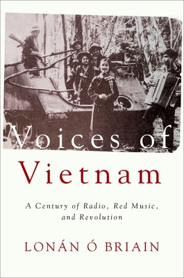 Libro Voices Of Vietnam: A Century Of Radio, Red Music, A...