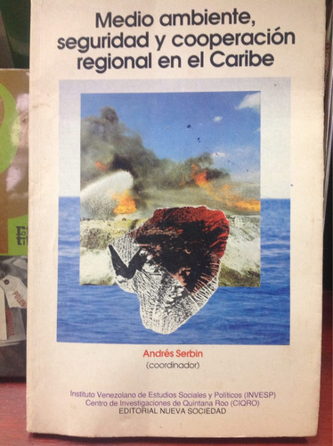 Seguridad Y Cooperación Regional En El Caribe. Andrés Serbin