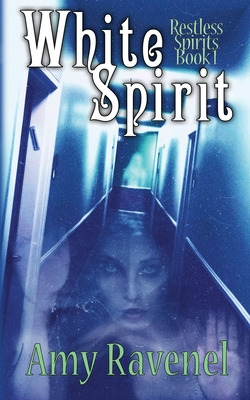 Libro White Spirit: Restless Spirits Book 1 - Ravenel, Amy