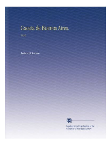 Libro: Gaceta Buenos Aires.: 1810 (spanish Edition)&..