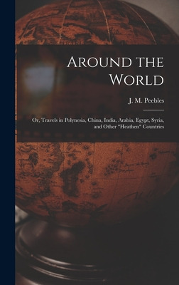 Libro Around The World: Or, Travels In Polynesia, China, ...