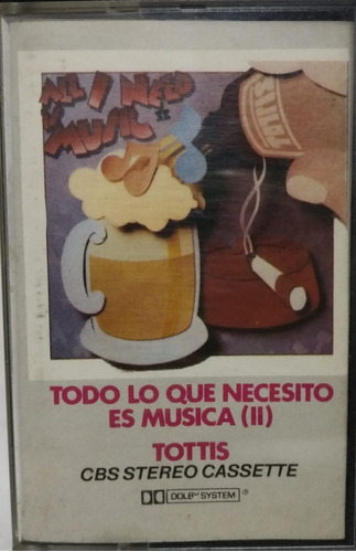 Tottis  Todo Lo Que Necesito Es Musica Ll Cassette