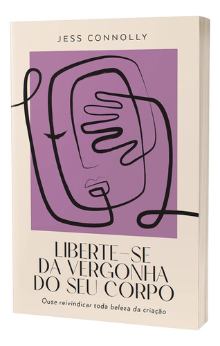 Liberte-se Da Vergonha Do Seu Corpo - Jess Connolly