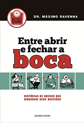 Libro Entre Abrir E Fechar A Boca Histórias De Obesos Que Mu