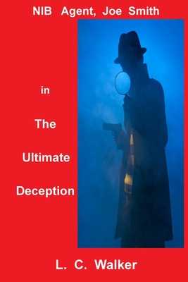 Libro The Ultimate Deception: Nib Agent, Joe Smith, In - ...