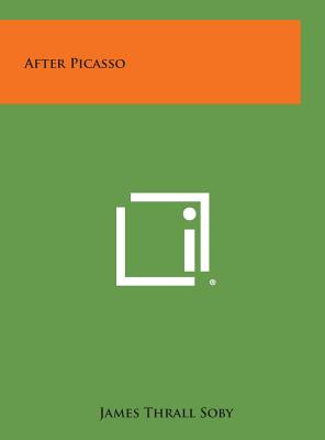 Libro After Picasso - Soby, James Thrall