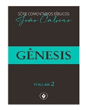 Comentário Gênesis Vol.2 (joão Calvino)